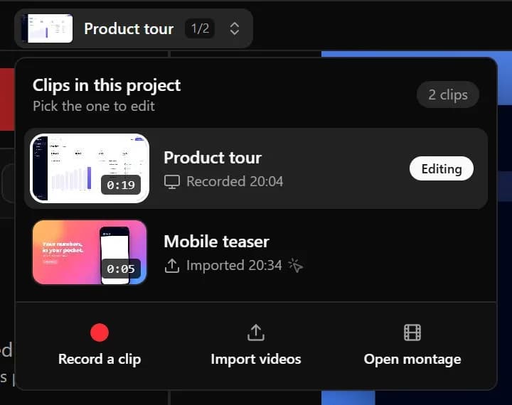 The clip menu listing two clips, Product tour and Mobile teaser, with buttons to record a clip, import videos and open the montage.
