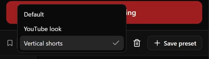 The presets menu with three saved presets: Default, YouTube look and Vertical shorts.